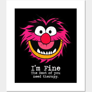 I'm fine the rest of you need therapy - Animal Posters and Art